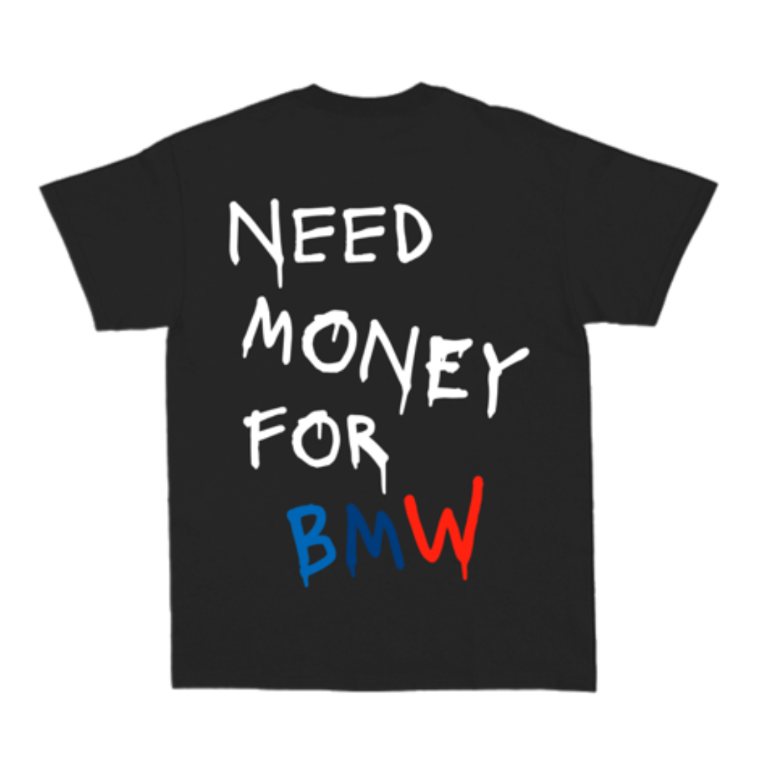 Need Money For BMW T-Shirt