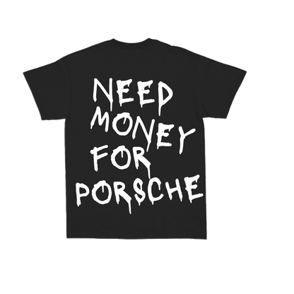 Need Money For Porsche T-Shirt