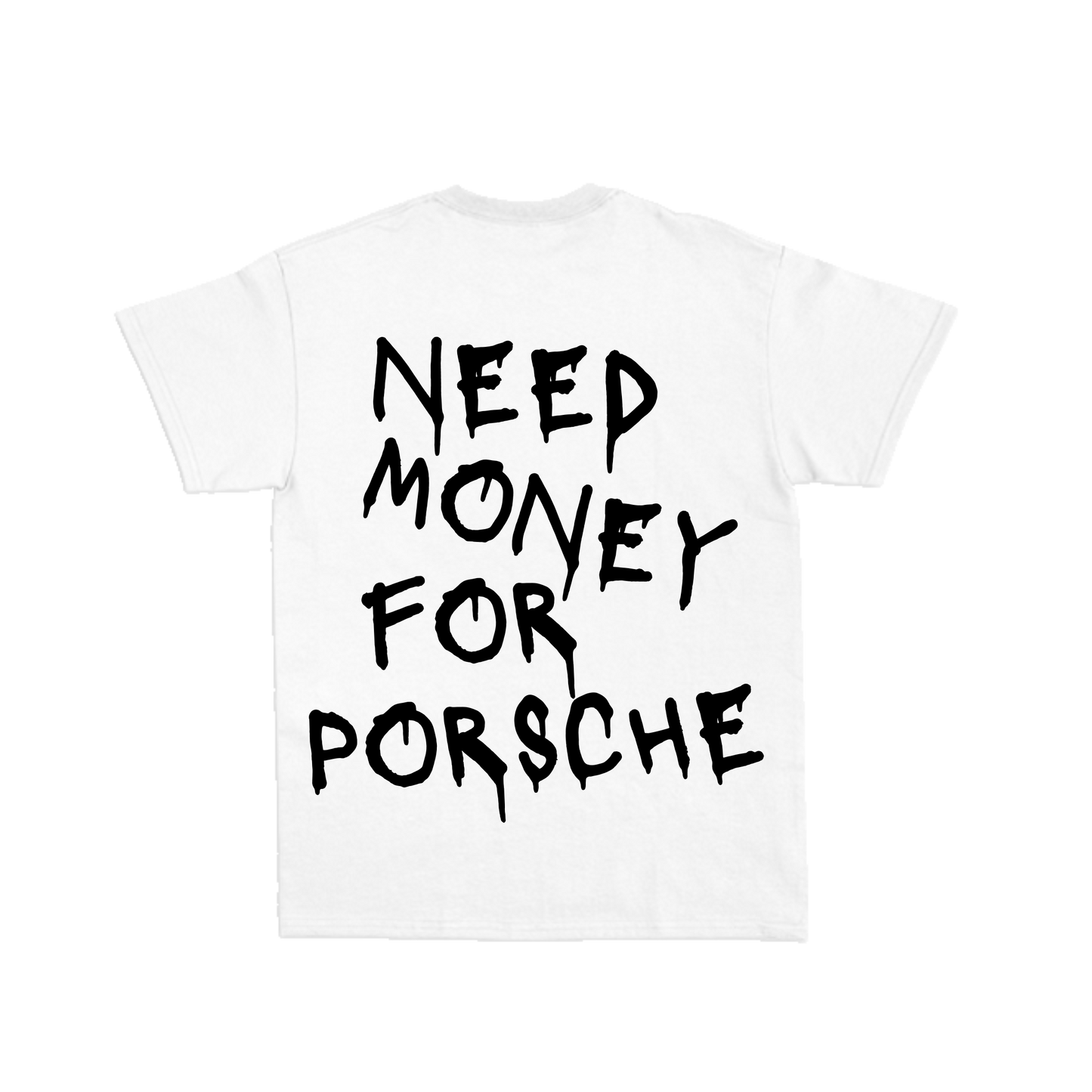Need Money For Porsche T-Shirt